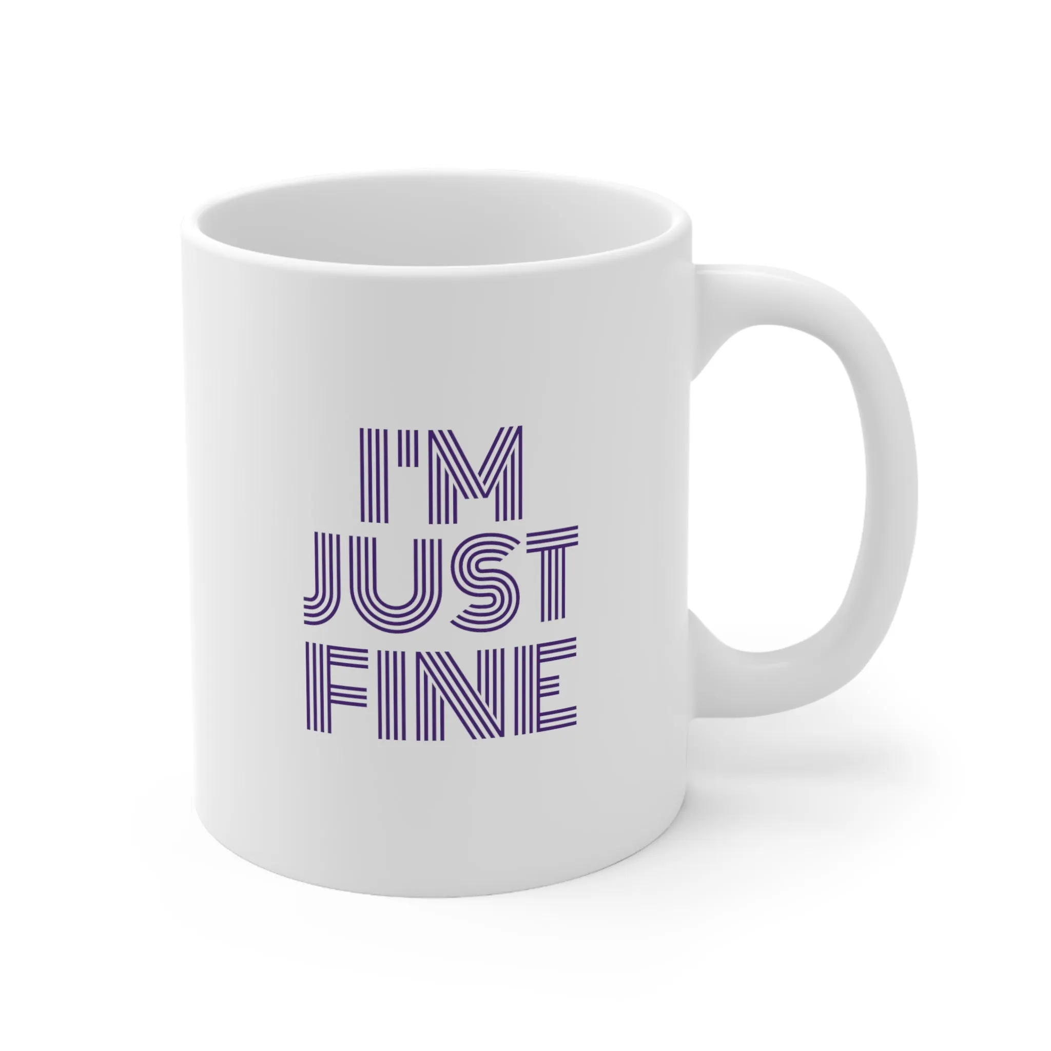 I'm Just Fine Ceramic Mug 11oz