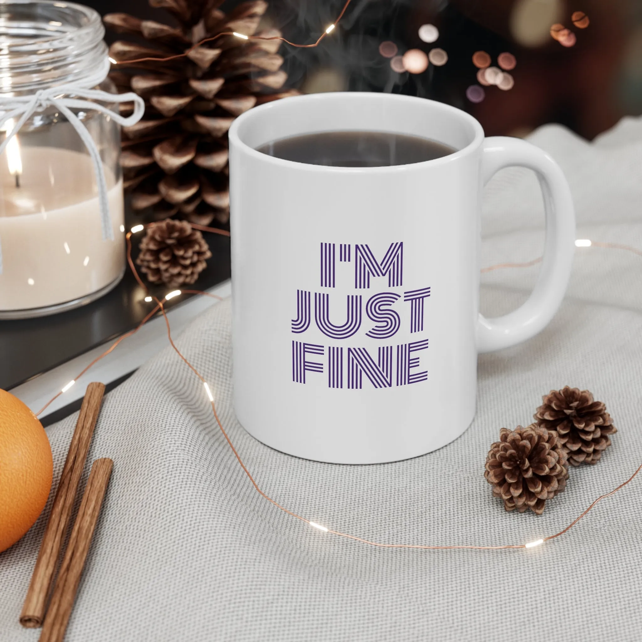 I'm Just Fine Ceramic Mug 11oz