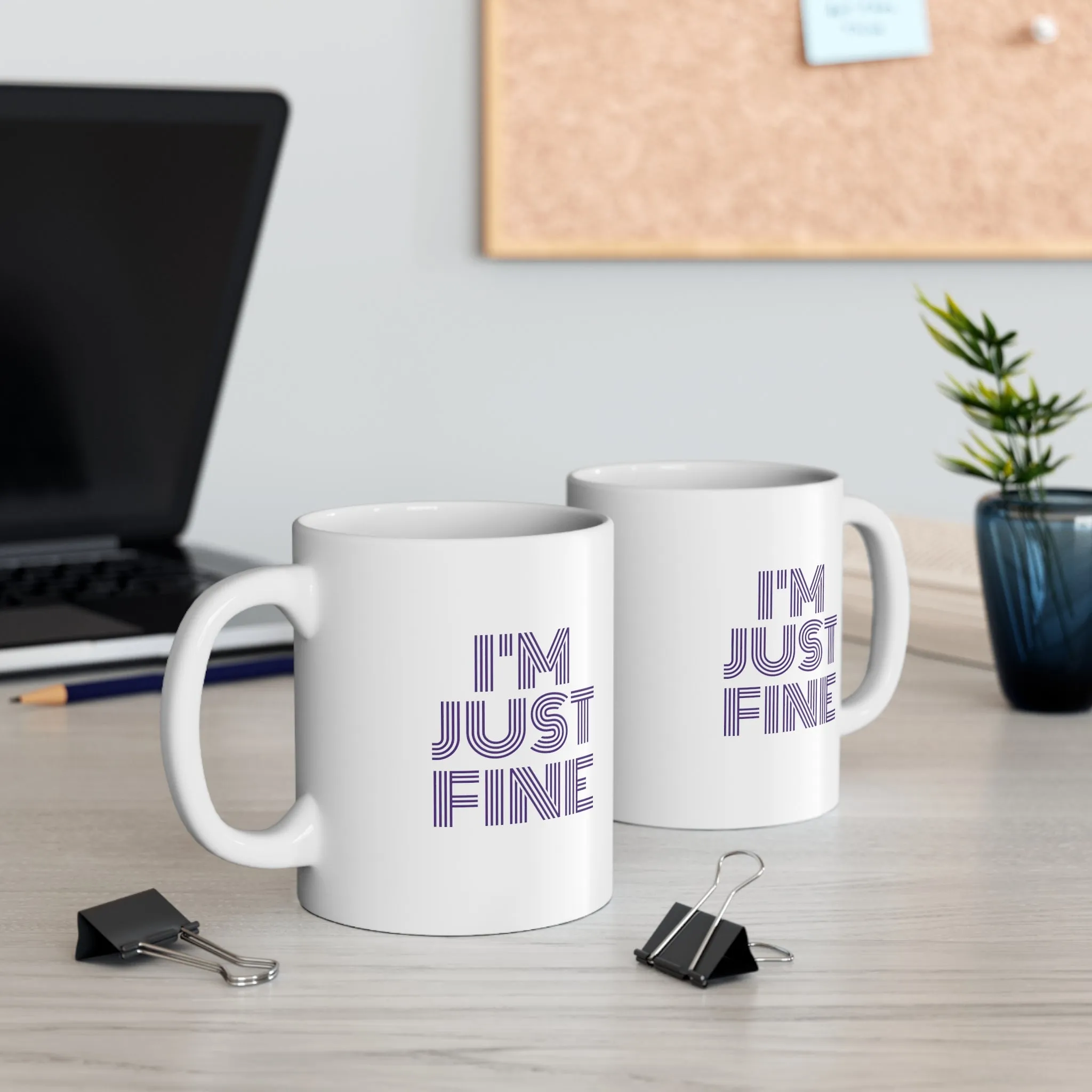 I'm Just Fine Ceramic Mug 11oz